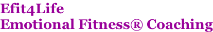 Efit4Life  Emotional Fitness® Coaching